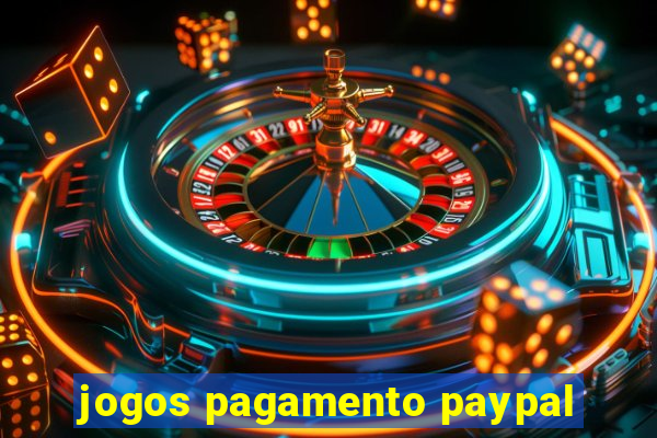 jogos pagamento paypal